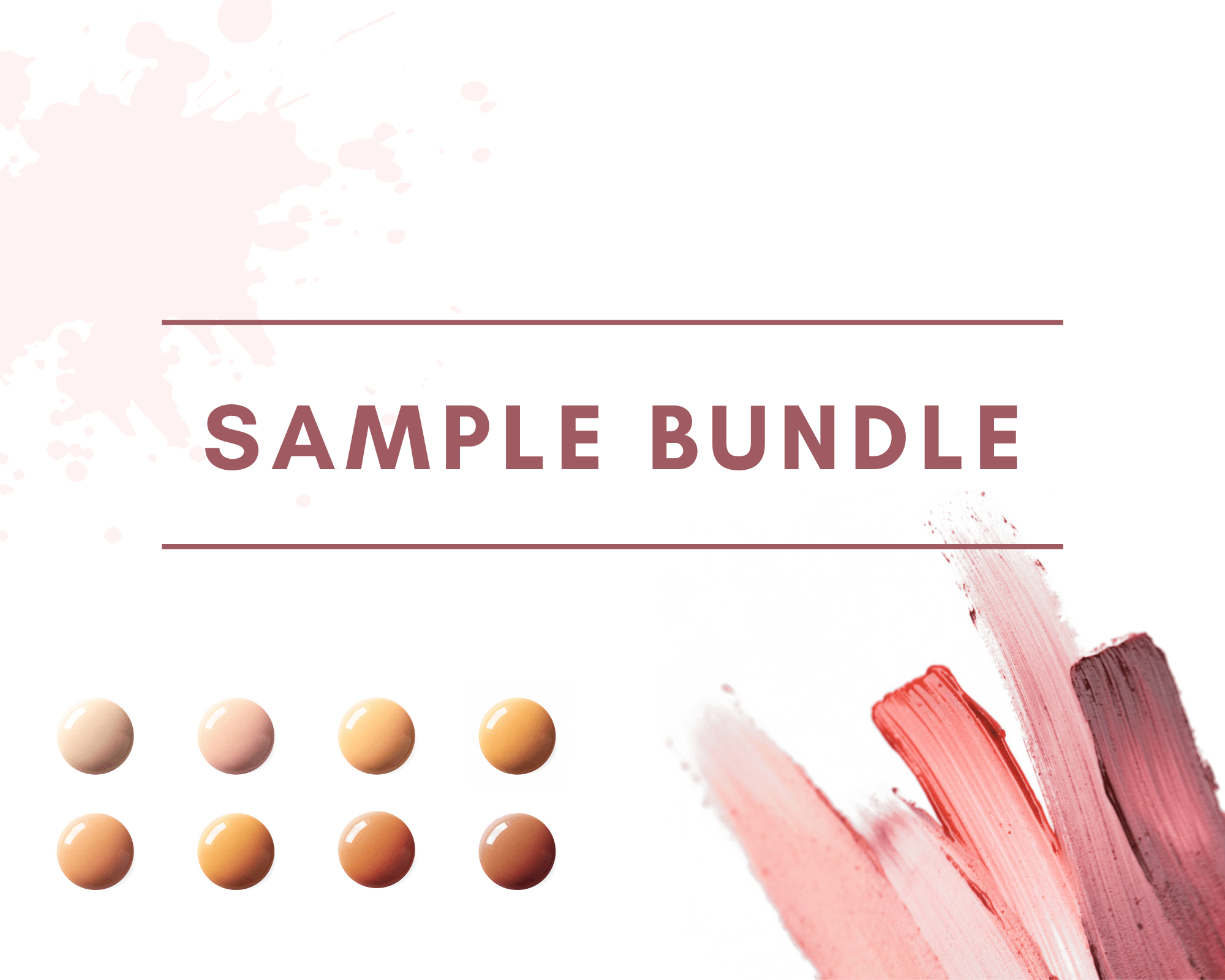 Sample Bundle listed in the middle, with  drops of product in the left with swatches of shades of pink lip butter in the right corner